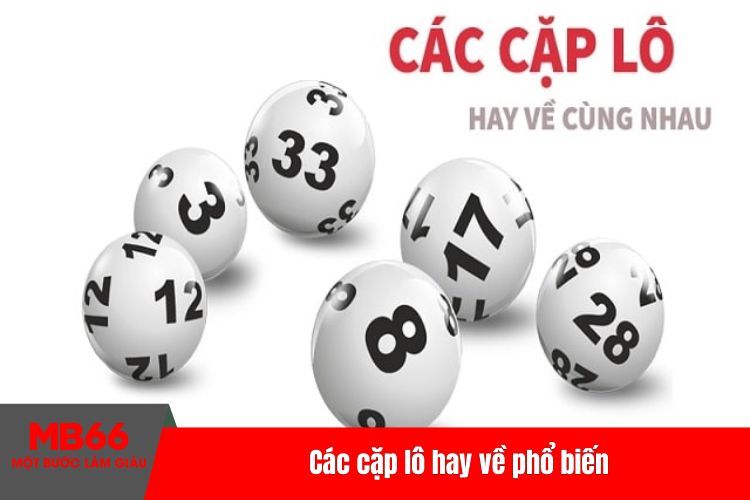 Các cặp lô hay về phổ biến