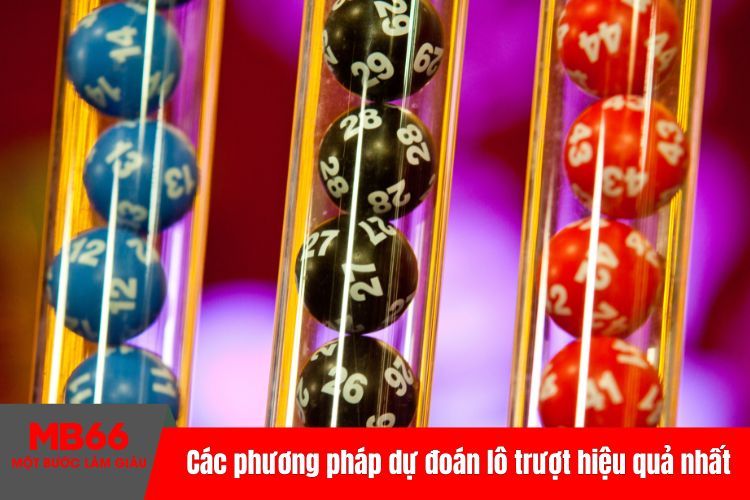 Các phương pháp dự đoán lô trượt hiệu quả nhất