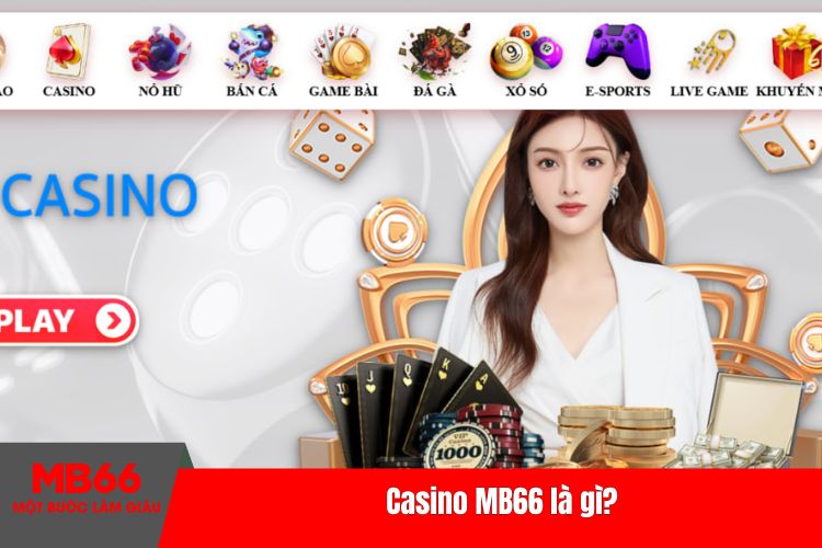 Casino MB66 là gì?