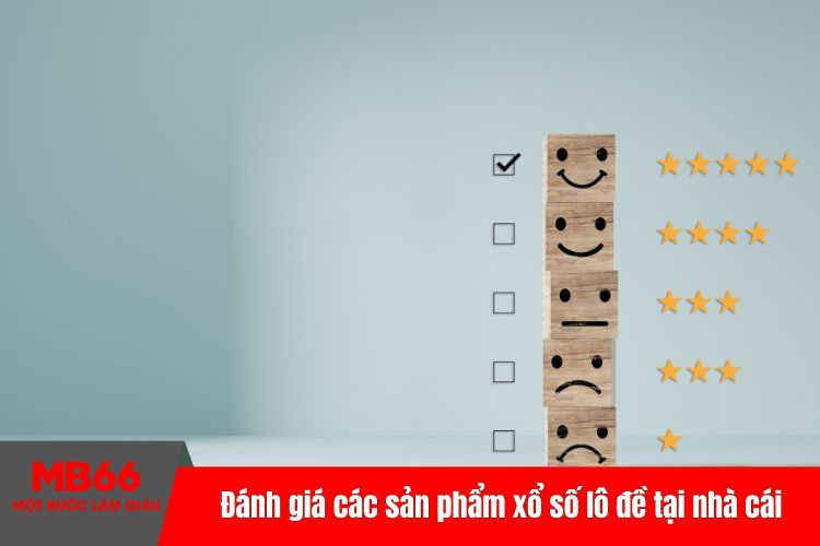 Đánh giá các sản phẩm xổ số lô đề tại nhà cái