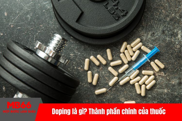 Doping là gì? Thành phần chính của thuốc