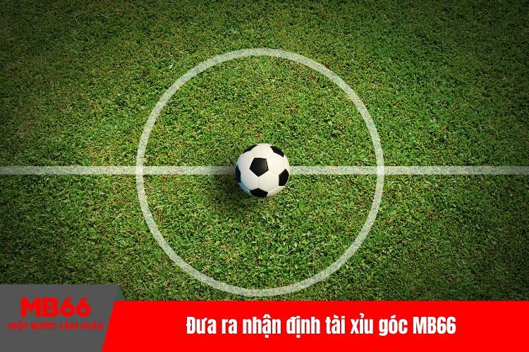 Đưa ra nhận định tài xỉu góc MB66 ở các phút thi đấu đặc biệt