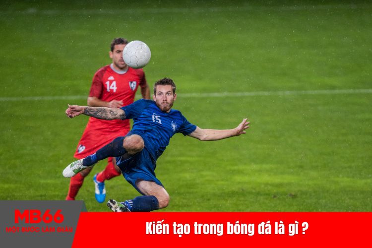 Kiến tạo trong bóng đá là gì ?