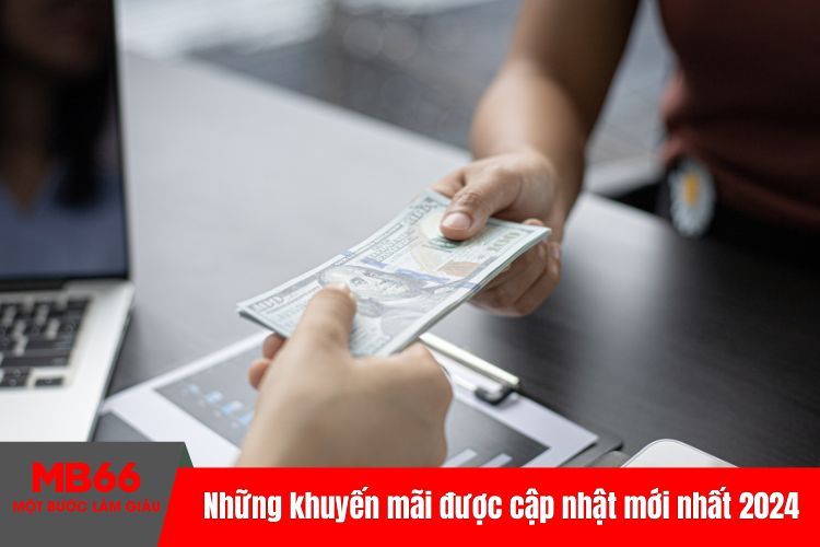 Những khuyến mãi được cập nhật mới nhất 2024