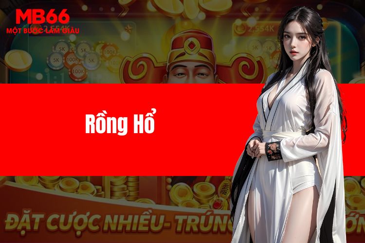 Rồng Hổ MB66 - Game bài đổi thưởng online hot nhất 2024