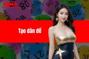 Tạo dàn đề - Cách xây dàn cực chuẩn từ các chuyên gia