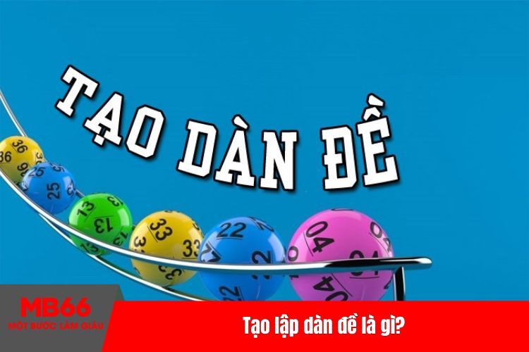 Tạo lập dàn đề là gì?